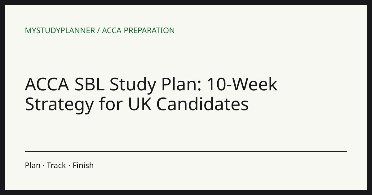 ACCA SBL Study Plan: 10-Week Strategy for UK Candidates