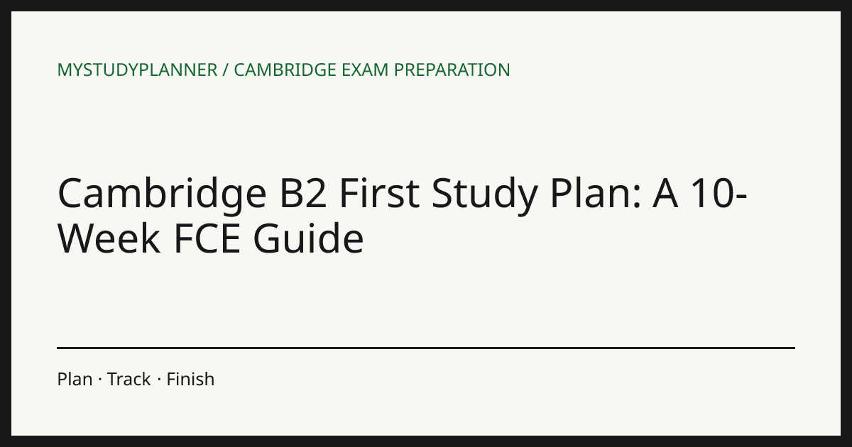 Cambridge B2 First Study Plan: A 10-Week FCE Guide