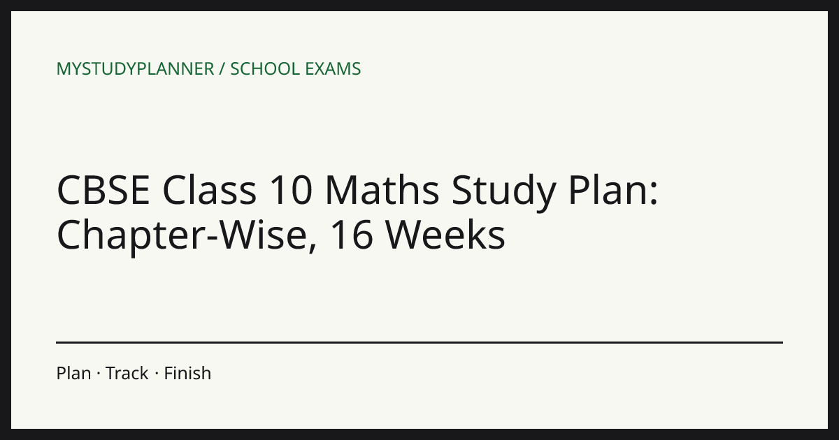 CBSE Class 10 Maths Study Plan: Chapter-Wise, 16 Weeks