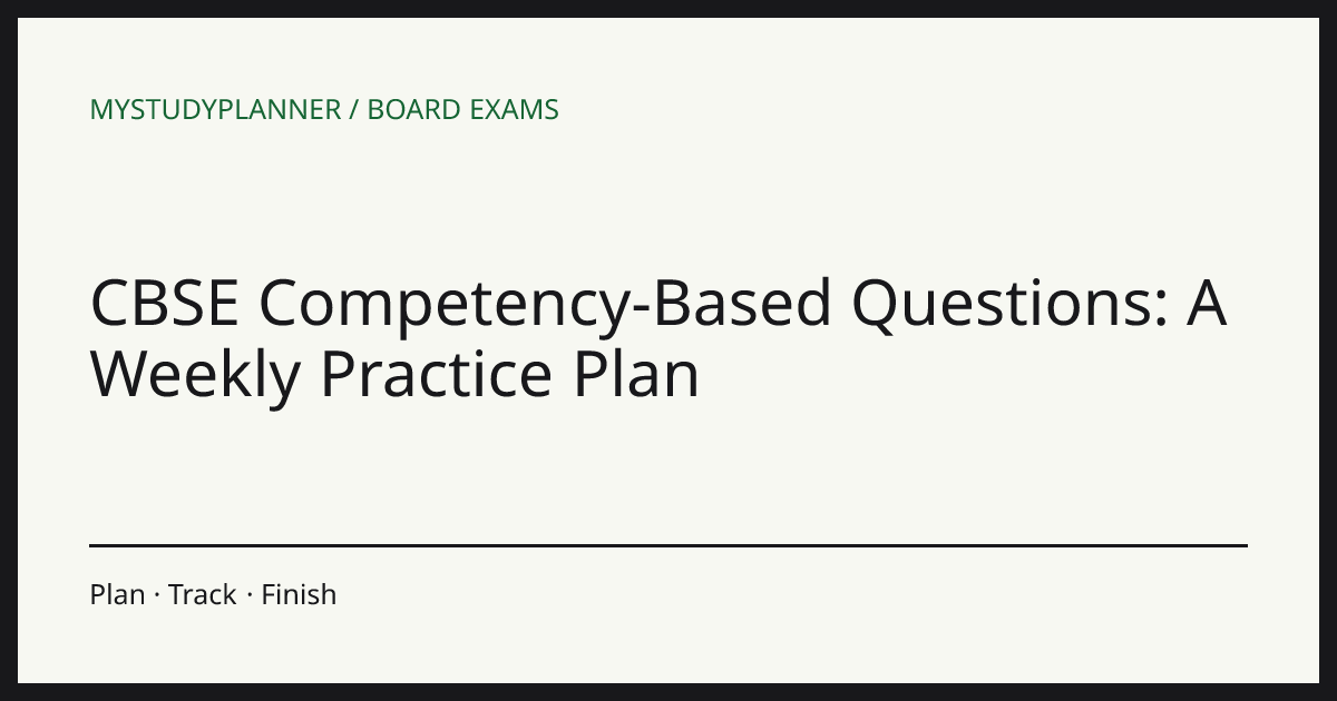 CBSE Competency-Based Questions: A Weekly Practice Plan