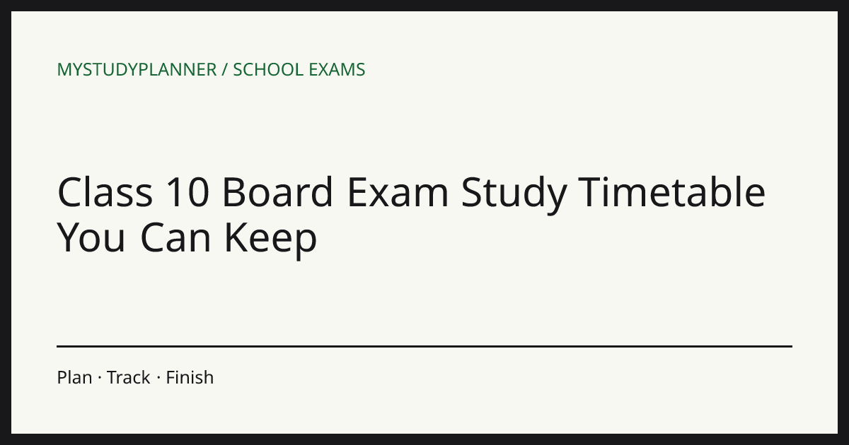 Class 10 Board Exam Study Timetable You Can Keep
