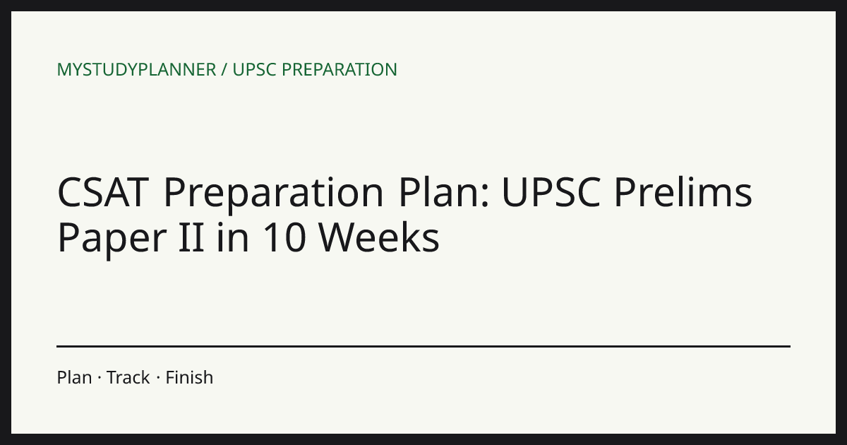 CSAT Preparation Plan: UPSC Prelims Paper II in 10 Weeks