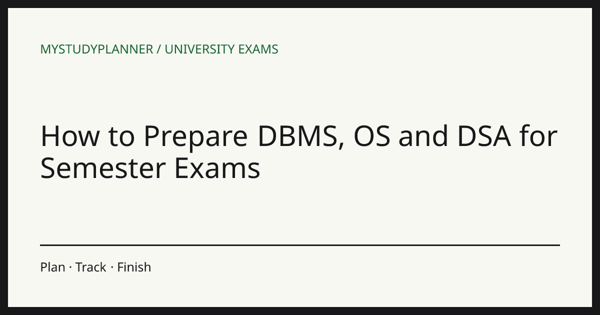 How to Prepare DBMS, OS and DSA for Semester Exams