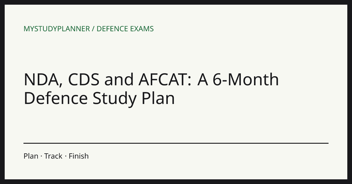 NDA, CDS and AFCAT: A 6-Month Defence Study Plan