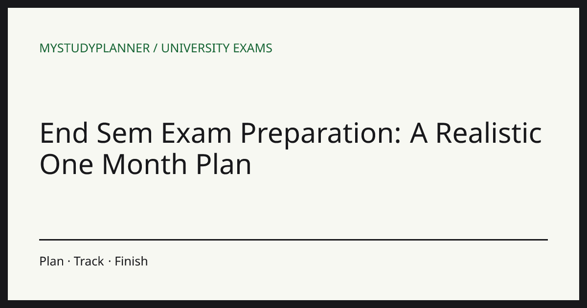 End Sem Exam Preparation: A Realistic One Month Plan