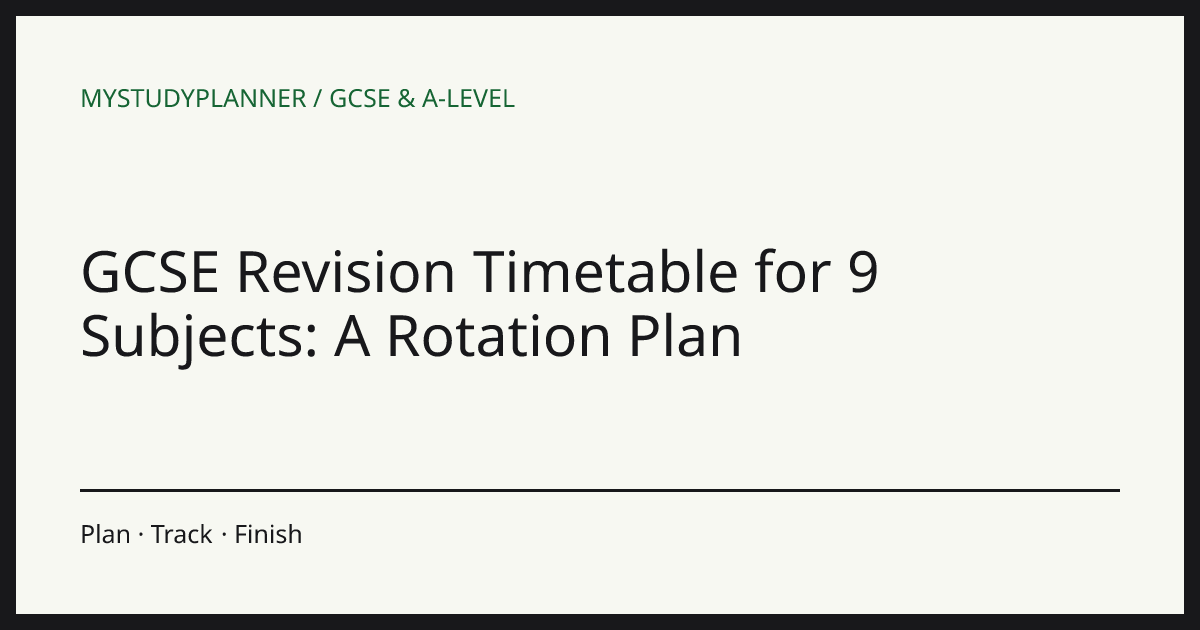 GCSE Revision Timetable for 9 Subjects: A Rotation Plan