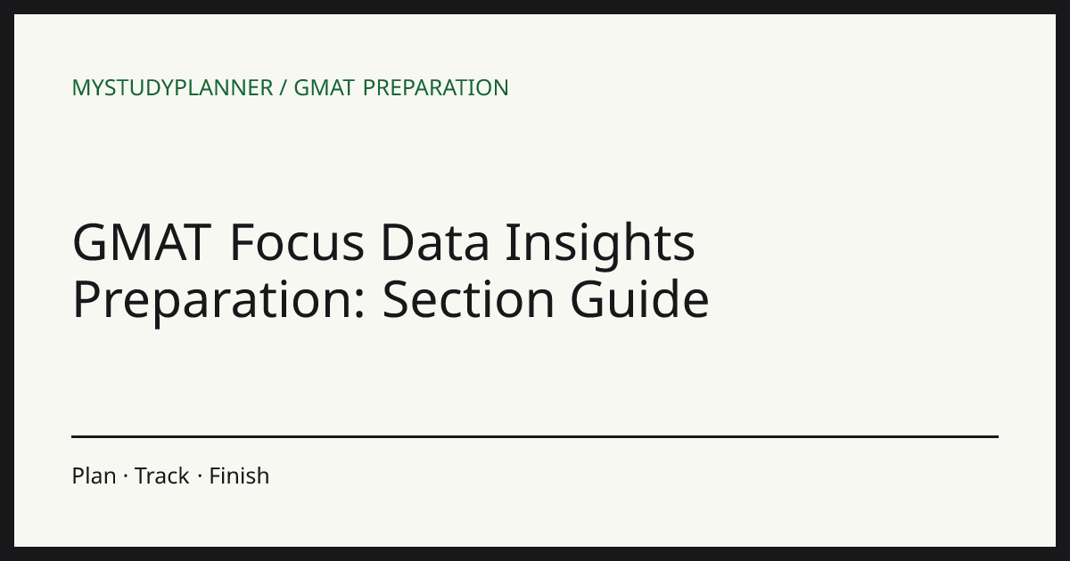 GMAT Focus Data Insights Preparation: Section Guide
