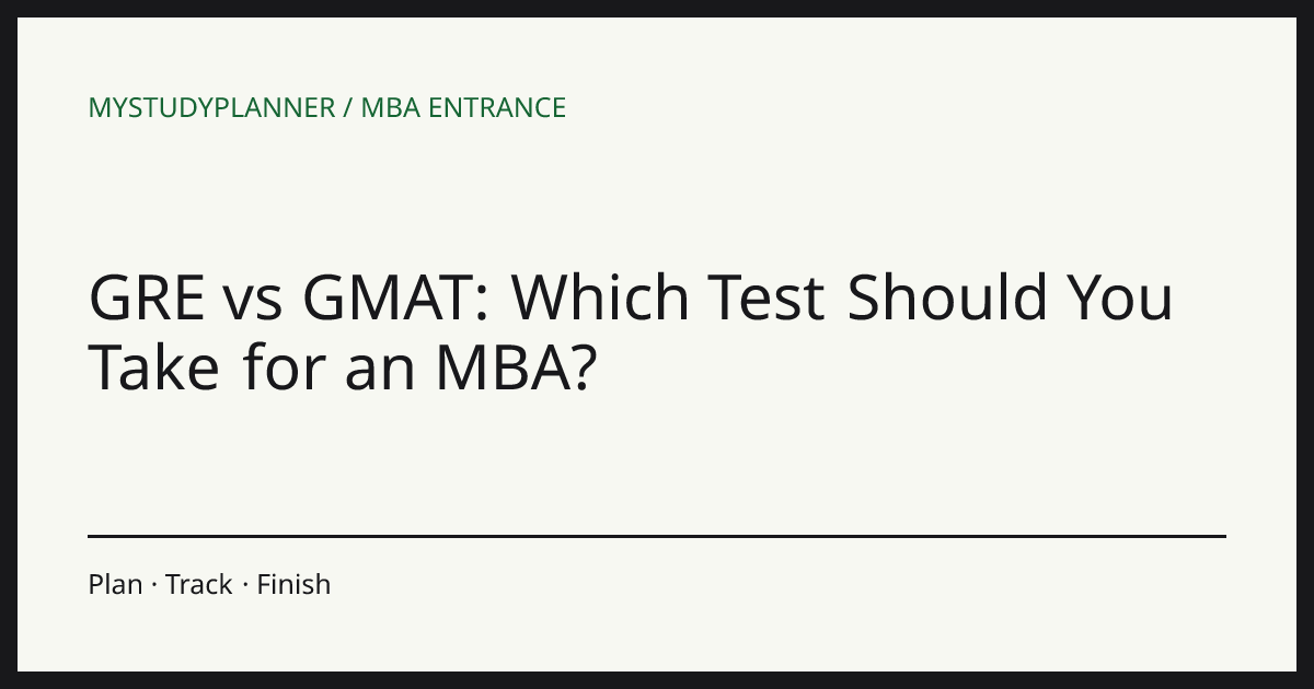 GRE vs GMAT: Which Test Should You Take for an MBA?