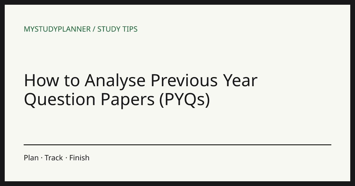 How to Analyse Previous Year Question Papers (PYQs)