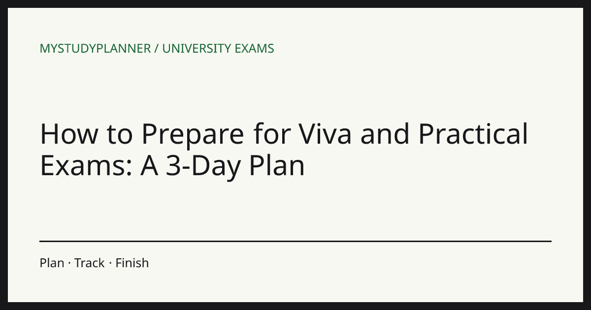 How to Prepare for Viva and Practical Exams: A 3-Day Plan