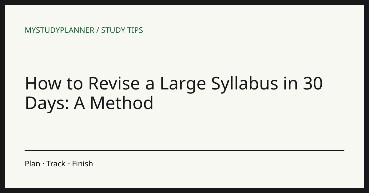 How to Revise a Large Syllabus in 30 Days: A Method