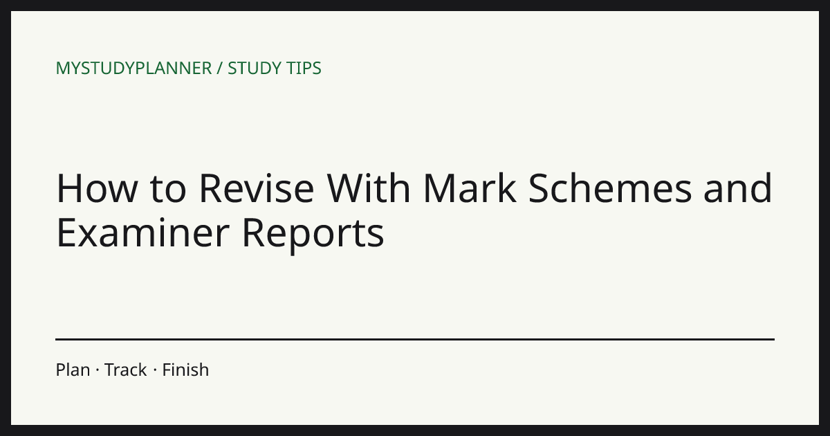 How to Revise With Mark Schemes and Examiner Reports