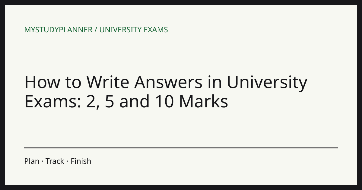 How to Write Answers in University Exams: 2, 5 and 10 Marks
