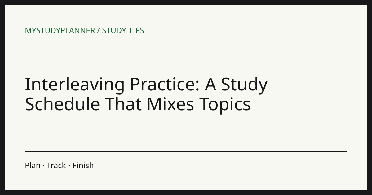 Interleaving Practice: A Study Schedule That Mixes Topics