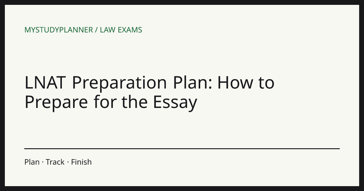 LNAT Preparation Plan: How to Prepare for the Essay