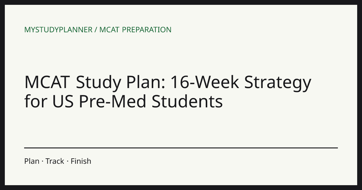 MCAT Study Plan: 16-Week Strategy for US Pre-Med Students