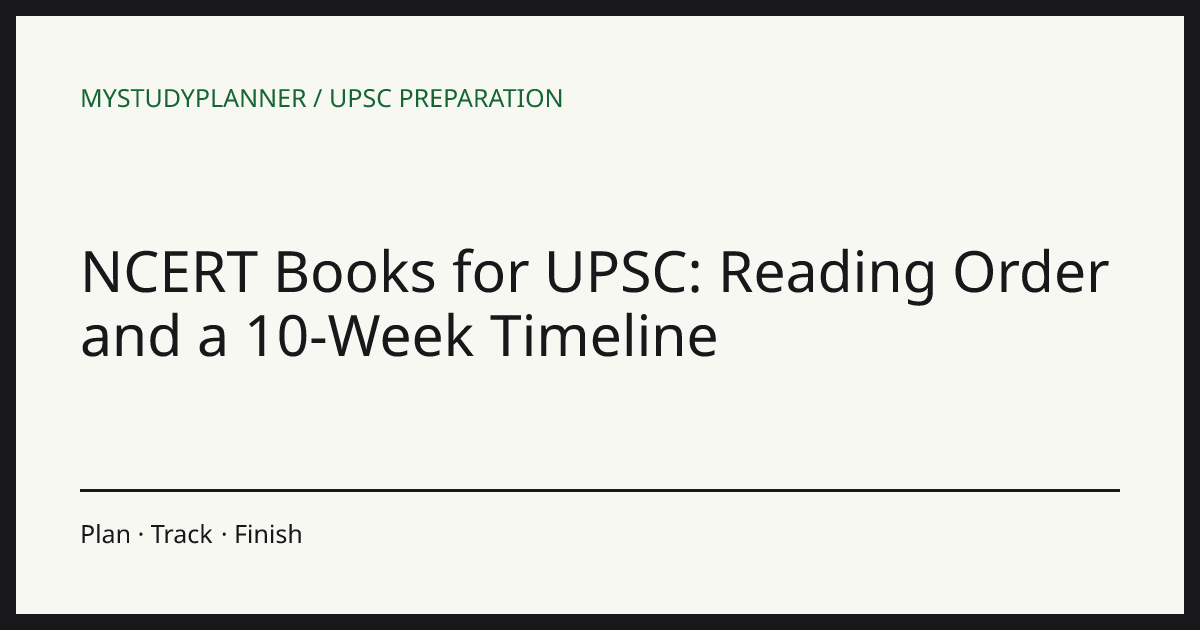 NCERT Books for UPSC: Reading Order and a 10-Week Timeline