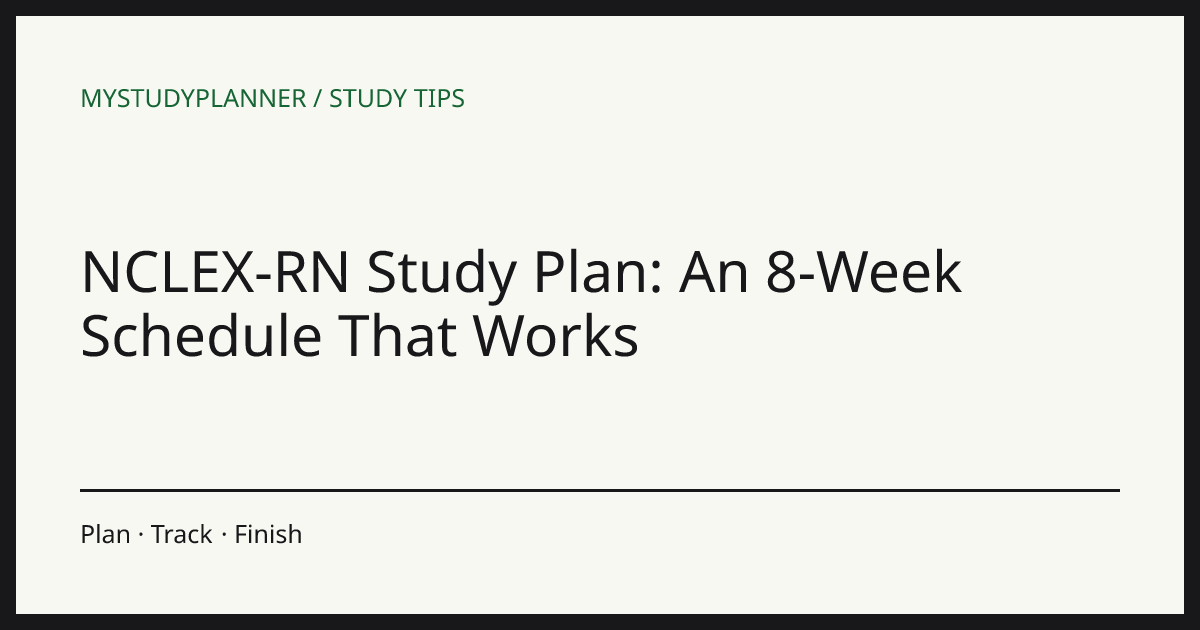 NCLEX-RN Study Plan: An 8-Week Schedule That Works