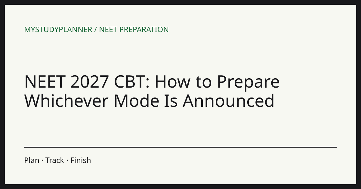 NEET 2027 CBT: How to Prepare Whichever Mode Is Announced