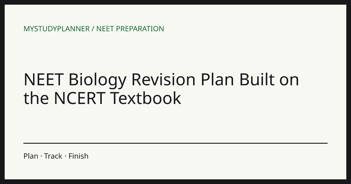 NEET Biology Revision Plan Built on the NCERT Textbook