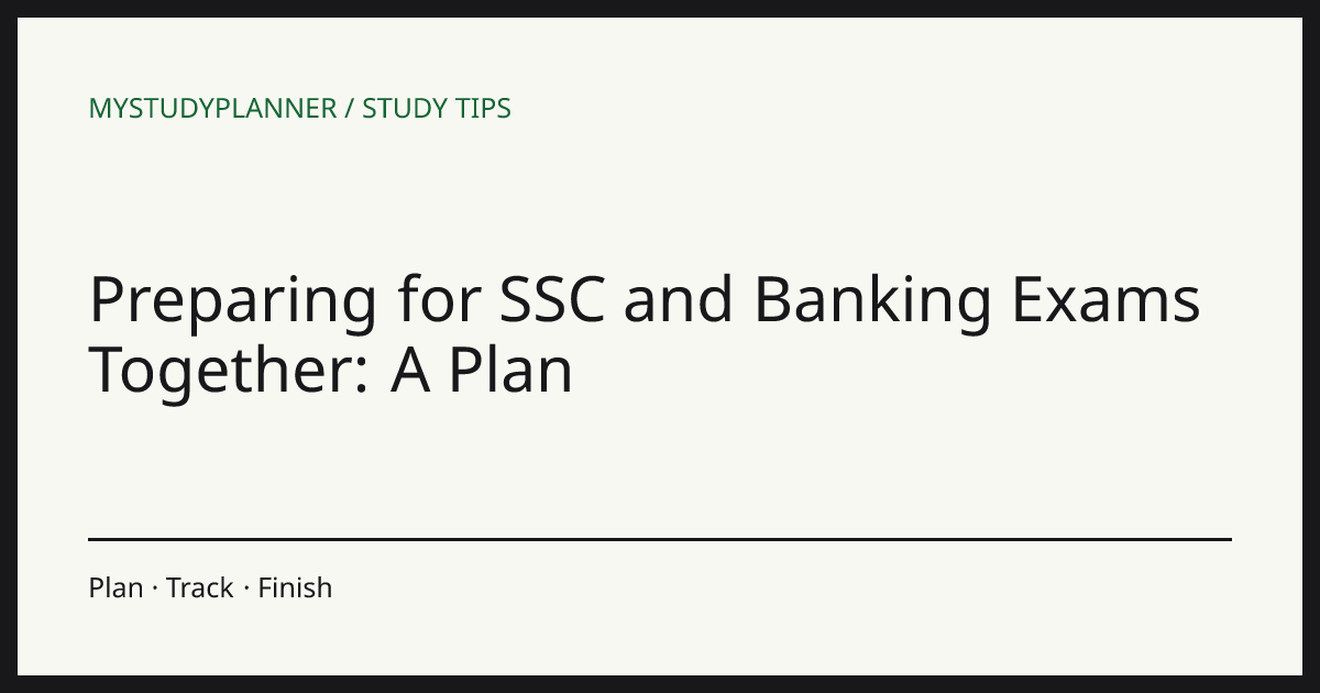 Preparing for SSC and Banking Exams Together: A Plan