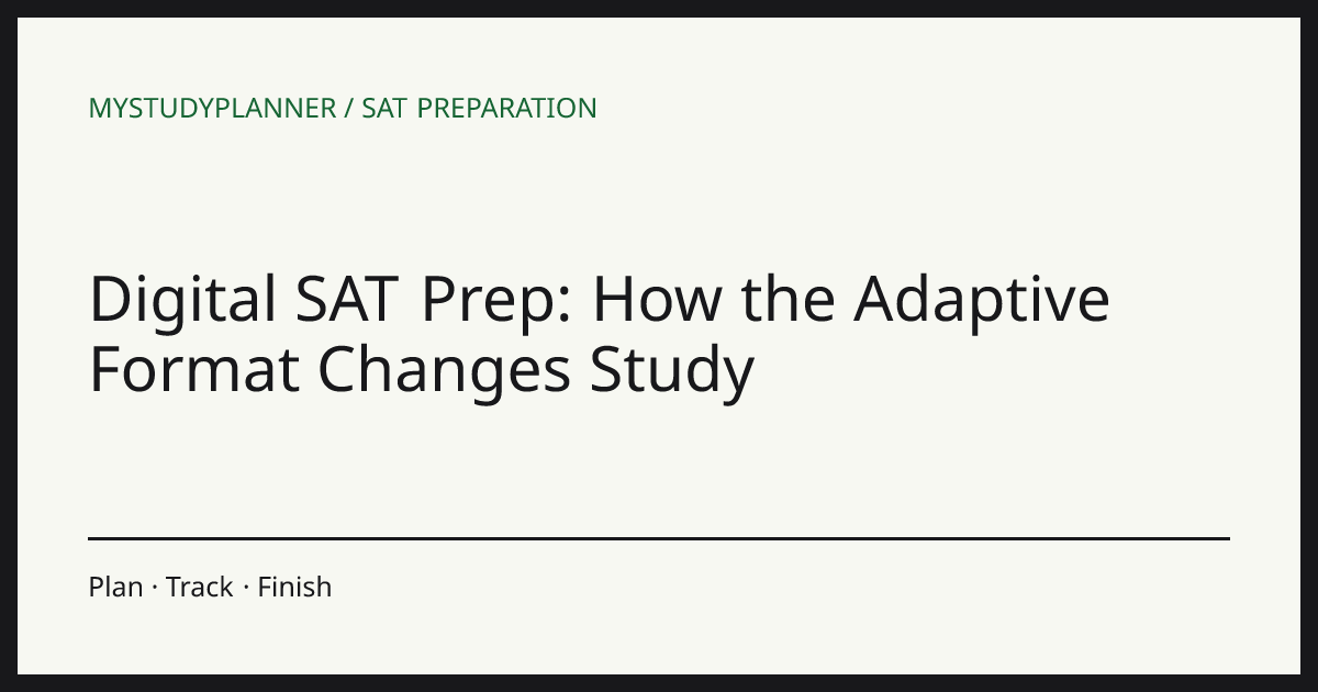 Digital SAT Prep: How the Adaptive Format Changes Study