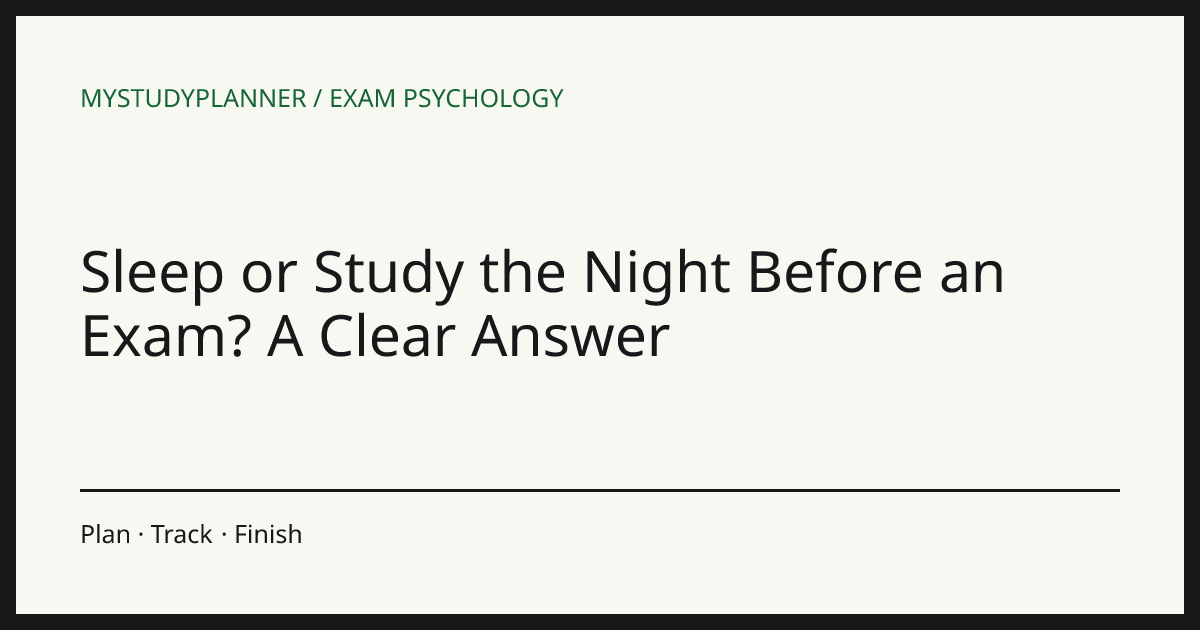 Sleep or Study the Night Before an Exam? A Clear Answer