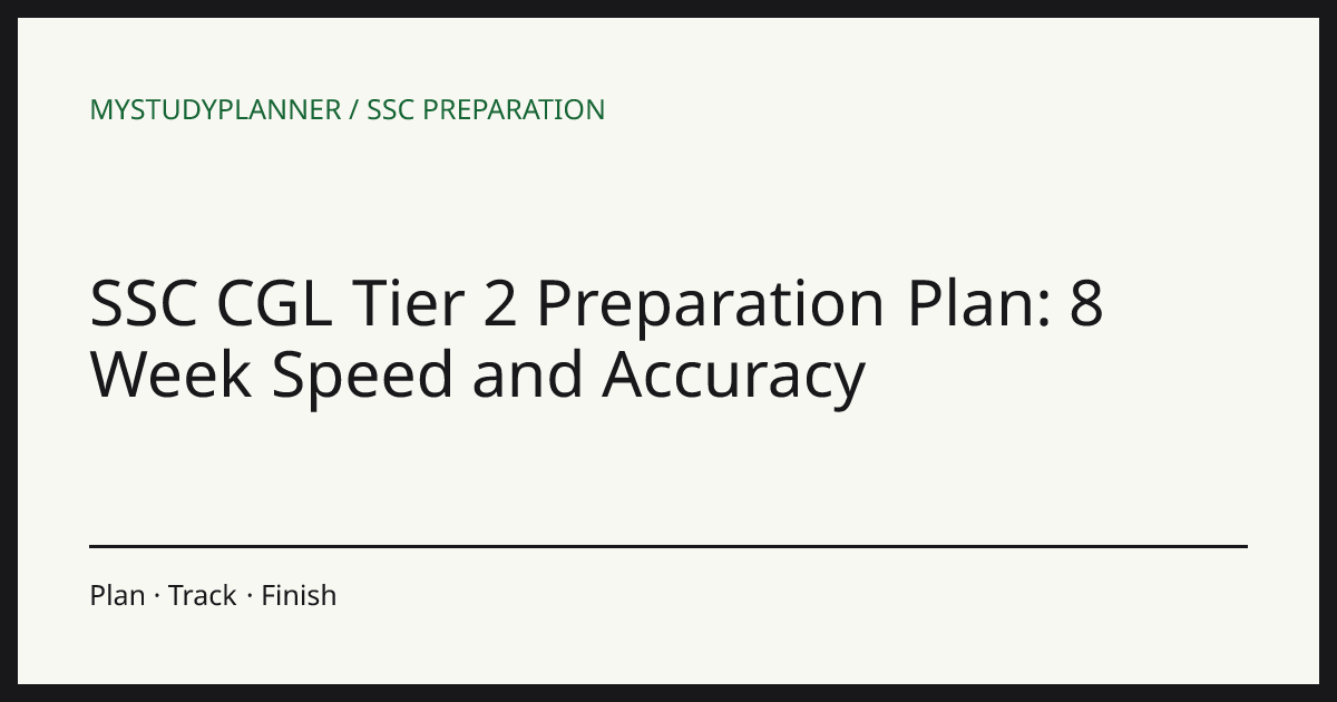 SSC CGL Tier 2 Preparation Plan: 8 Week Speed and Accuracy