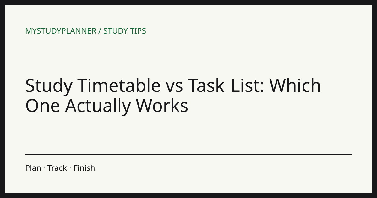 Study Timetable vs Task List: Which One Actually Works