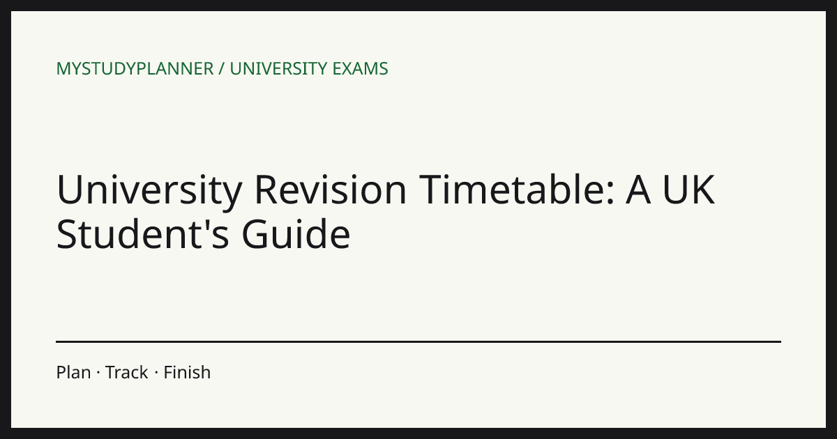 University Revision Timetable: A UK Student's Guide