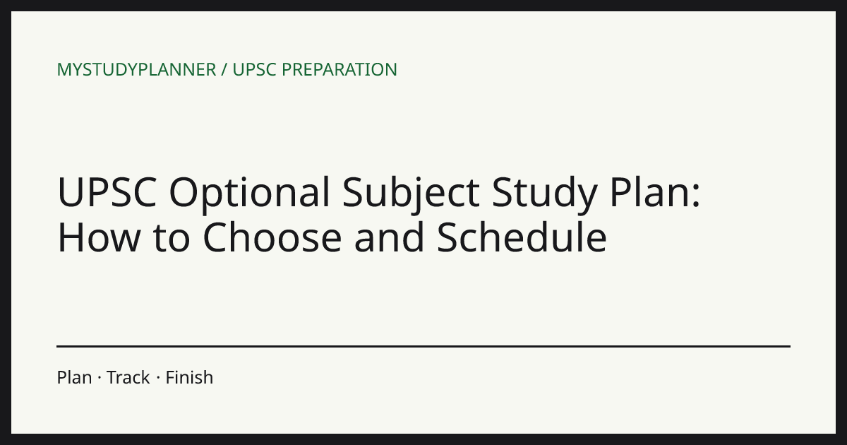 UPSC Optional Subject Study Plan: How to Choose and Schedule